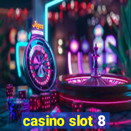 casino slot 8