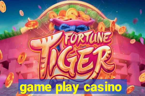 game play casino