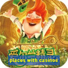 places with casinos