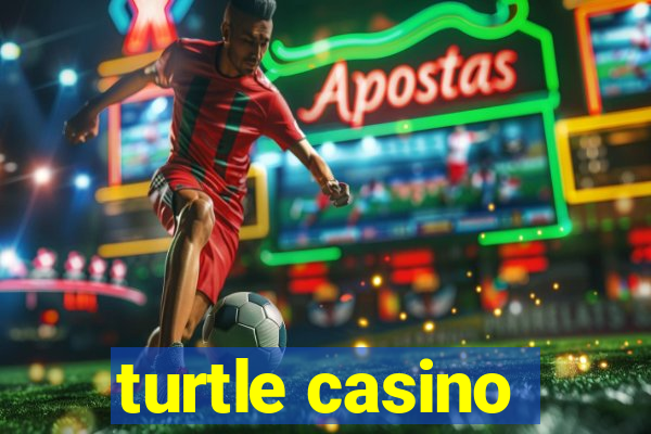 turtle casino