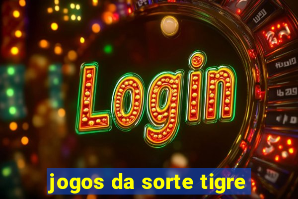 jogos da sorte tigre