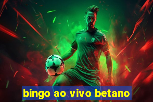 bingo ao vivo betano