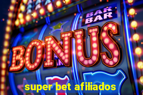 super bet afiliados