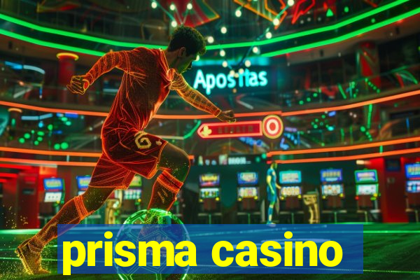 prisma casino