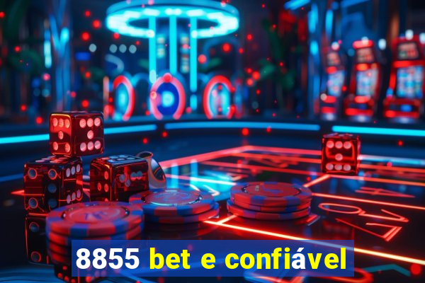 8855 bet e confiável