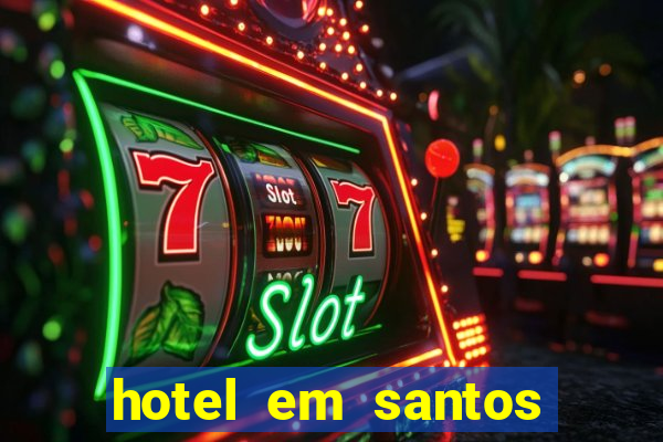 hotel em santos perto da vila belmiro