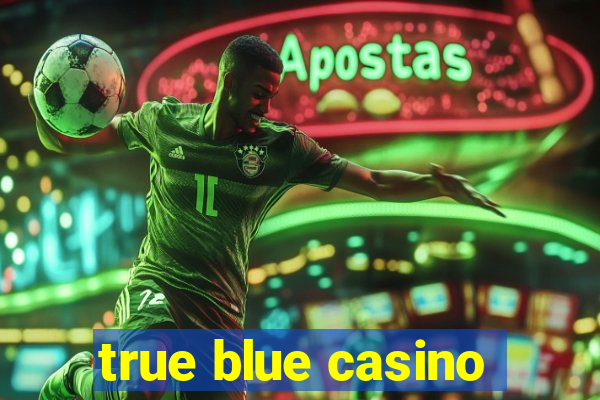 true blue casino