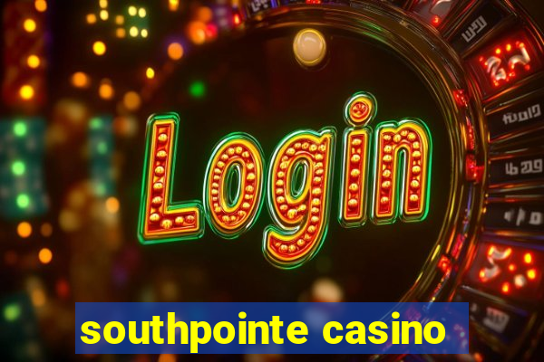 southpointe casino