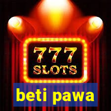 beti pawa