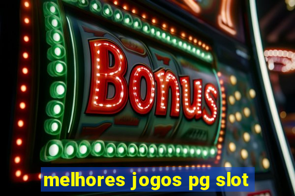 melhores jogos pg slot