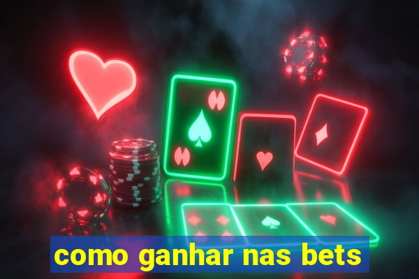 como ganhar nas bets