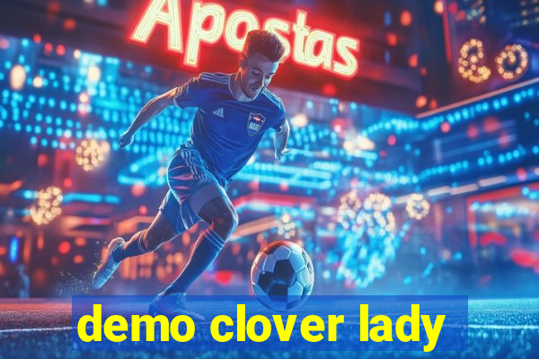 demo clover lady