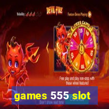 games 555 slot