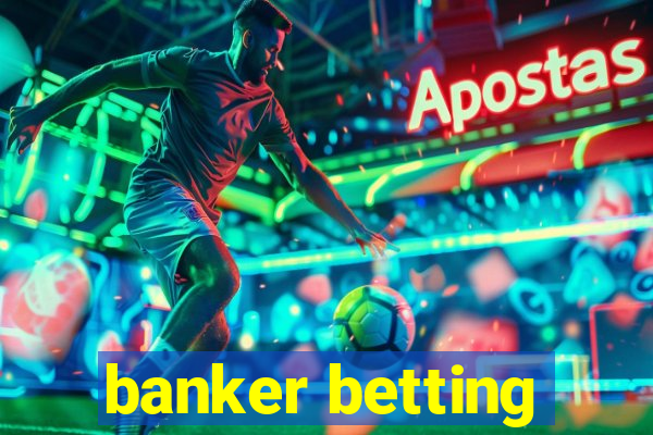 banker betting