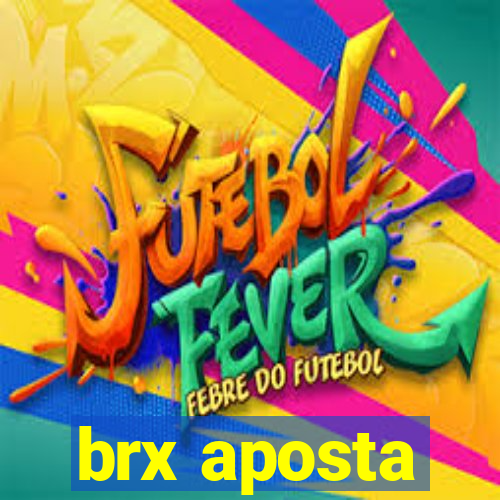 brx aposta