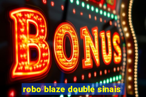 robo blaze double sinais