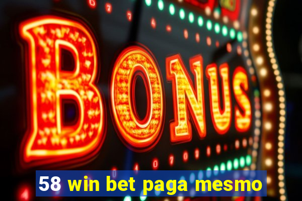 58 win bet paga mesmo