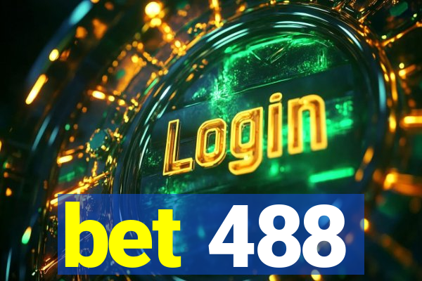 bet 488