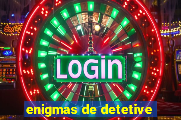 enigmas de detetive