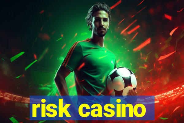 risk casino