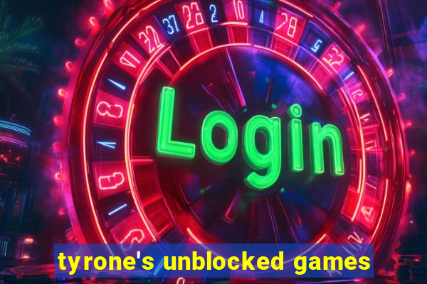 tyrone's unblocked games