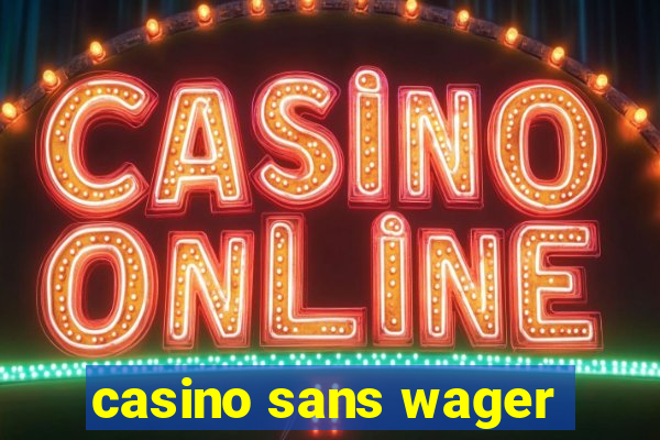 casino sans wager