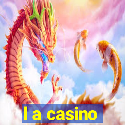 l a casino