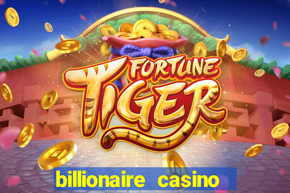 billionaire casino free chips