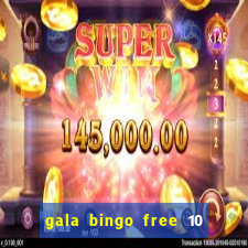 gala bingo free 10 no deposit