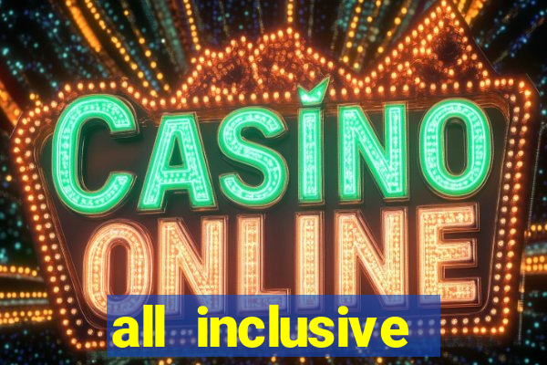 all inclusive resorts with casinos