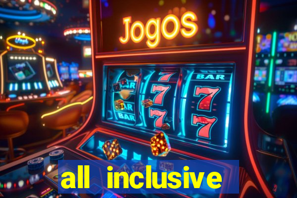 all inclusive resorts with casinos