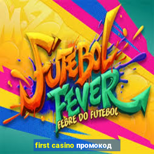 first casino промокод