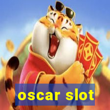 oscar slot