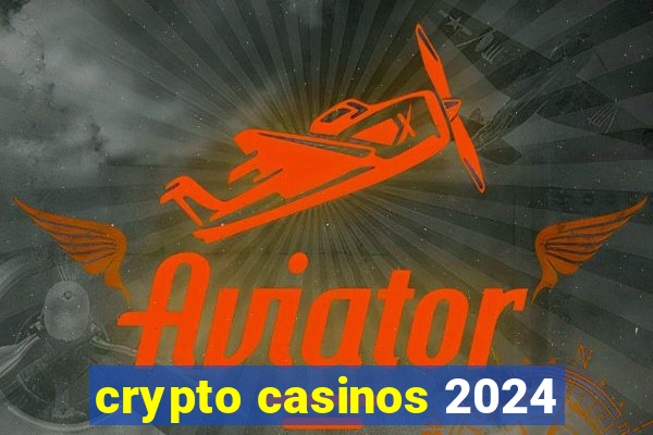 crypto casinos 2024