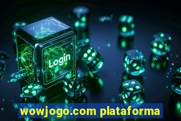 wowjogo.com plataforma