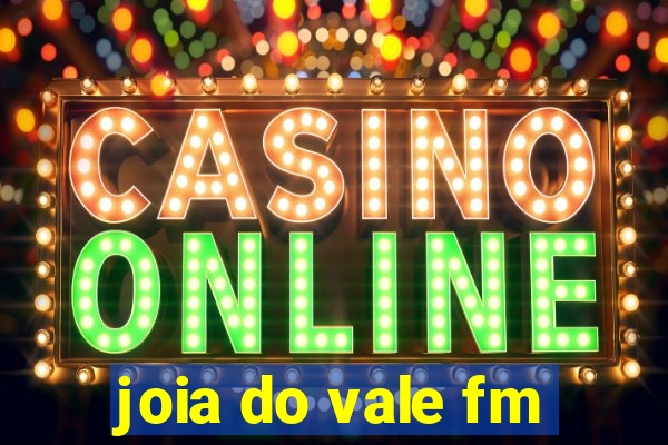 joia do vale fm