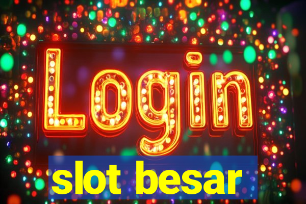 slot besar