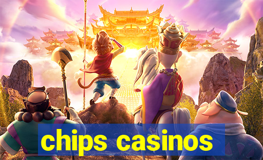 chips casinos