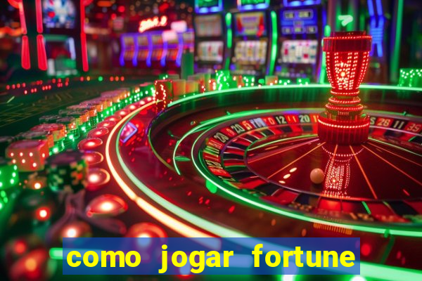 como jogar fortune tiger iniciante