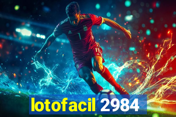 lotofacil 2984