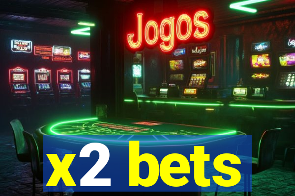 x2 bets