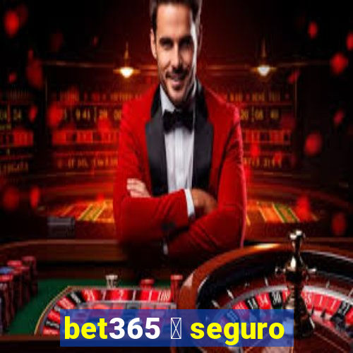 bet365 茅 seguro