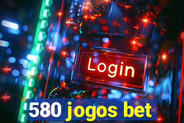 580 jogos bet