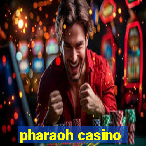 pharaoh casino