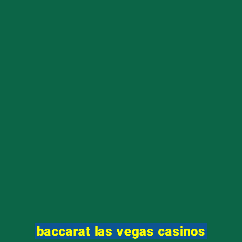 baccarat las vegas casinos