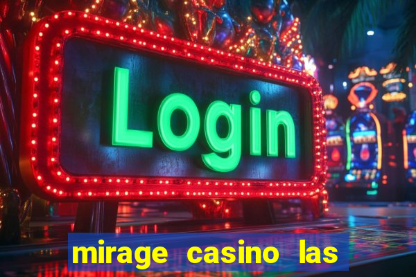 mirage casino las vegas nv