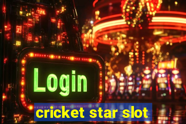 cricket star slot