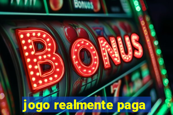 jogo realmente paga