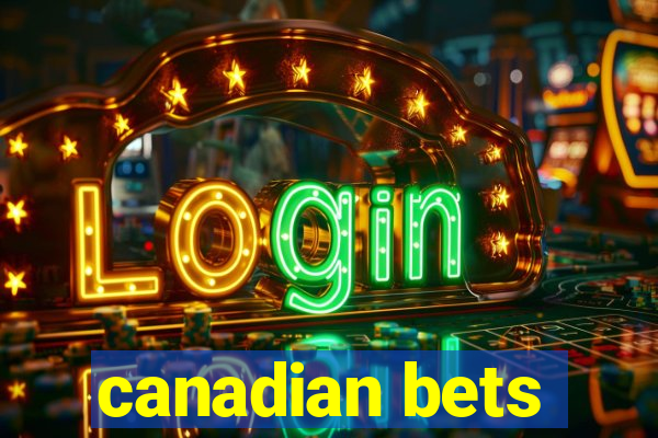 canadian bets