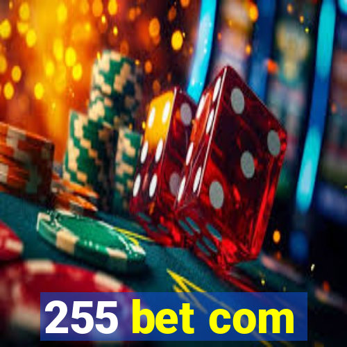 255 bet com